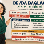 De/da bağlacı ile bulunma hâl ekinin ayrı ve bitişik yazımını örneklerle karşılaştıran eğitim görseli