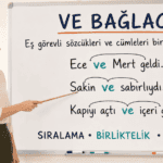 Ve bağlacını sıralama, birliktelik ve ekleme örnekleriyle anlatan kadın öğretmen