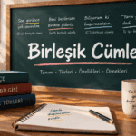 Birleşik cümle nedir, türleri ve birleşik cümle örneklerini gösteren Türkçe dil bilgisi görseli
