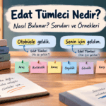 Edat tümleci konusunu araç, birliktelik, amaç ve görelik örnekleriyle açıklayan eğitim görseli